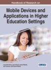 Handbook of Research on Mobile Devices and Applications in Higher Education Settings - Book