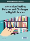 Information Seeking Behavior and Challenges in Digital Libraries - Book