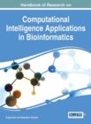Handbook of Research on Computational Intelligence Applications in Bioinformatics - Book