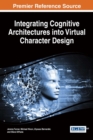 Integrating Cognitive Architectures into Virtual Character Design - eBook