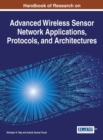 Handbook of Research on Advanced Wireless Sensor Network Applications, Protocols, and Architectures - eBook