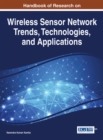 Handbook of Research on Wireless Sensor Network Trends, Technologies, and Applications - Book