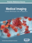 Medical Imaging : Concepts, Methodologies, Tools, and Applications - Book