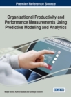 Organizational Productivity and Performance Measurements Using Predictive Modeling and Analytics - Book