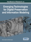 Handbook of Research on Emerging Technologies for Digital Preservation and Information Modeling - Book