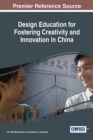 Design Education for Fostering Creativity and Innovation in China - Book