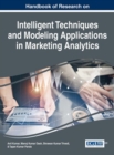 Handbook of Research on Intelligent Techniques and Modeling Applications in Marketing Analytics - Book