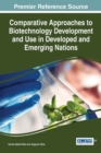 Comparative Approaches to Biotechnology Development and Use in Developed and Emerging Nations - Book