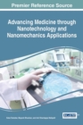 Advancing Medicine through Nanotechnology and Nanomechanics Applications - Book
