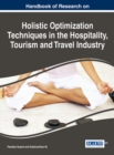 Handbook of Research on Holistic Optimization Techniques in the Hospitality, Tourism and Travel Industry - Book