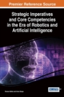 Strategic Imperatives and Core Competencies in the Era of Robotics and Artificial Intelligence - Book