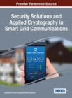 Security Solutions and Applied Cryptography in Smart Grid Communications - Book