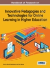 Handbook of Research on Innovative Pedagogies and Technologies for Online Learning in Higher Education - Book