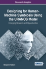 Designing for Human-Machine Symbiosis Using the URANOS Model: Emerging Research and Opportunities - eBook