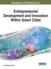 Handbook of Research on Entrepreneurial Development and Innovation within Smart Cities - Book