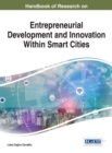 Handbook of Research on Entrepreneurial Development and Innovation Within Smart Cities - eBook