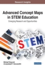 Advanced Concept Maps in STEM Education : Emerging Research and Opportunities - Book