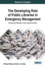 The Developing Role of Public Libraries in Emergency Management : Emerging Research and Opportunities - Book