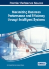 Maximizing Business Performance and Efficiency through Intelligent Systems - Book