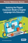 Applying the Flipped Classroom Model to English Language Arts Education - Book