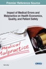 Impact of Medical Errors and Malpractice on Health Economics, Quality, and Patient Safety - eBook
