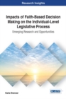 Impacts of Faith-Based Decision Making on the Individual-Level Legislative Process: Emerging Research and Opportunities - eBook