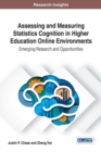 Assessing and Measuring Statistics Cognition in Higher Education Online Environments : Emerging Research and Opportunities - Book