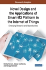 Novel Design and the Applications of Smart-M3 Platforms in the Internet of Things : Emerging Research and Opportunities - Book