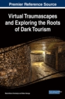 Virtual Traumascapes and Exploring the Roots of Dark Tourism - eBook