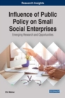 Influence of Public Policy on Small Social Enterprises : Emerging Research and Opportunities - Book