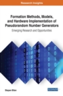 Formation Methods, Models, and Hardware Implementation of Pseudorandom Number Generators : Emerging Research and Opportunities - Book