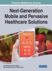 Next-Generation Mobile and Pervasive Healthcare Solutions - Book