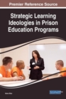 Strategic Learning Ideologies in Prison Education Programs - Book