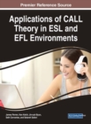 Applications of CALL Theory in ESL and EFL Environments - Book