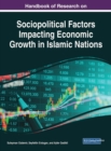 Handbook of Research on Sociopolitical Factors Impacting Economic Growth in Islamic Nations - eBook