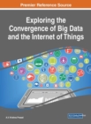 Exploring the Convergence of Big Data and the Internet of Things - Book