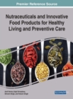 Nutraceuticals and Innovative Food Products for Healthy Living and Preventive Care - Book
