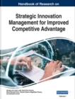 Handbook of Research on Strategic Innovation Management for Improved Competitive Advantage - eBook
