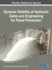 Dynamic Stability of Hydraulic Gates and Engineering for Flood Prevention - Book
