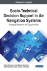 Socio-Technical Decision Support in Air Navigation Systems : Emerging Research and Opportunities - Book