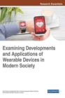 Examining Developments and Applications of Wearable Devices in Modern Society - Book