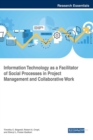 Information Technology as a Facilitator of Social Processes in Project Management and Collaborative Work - Book