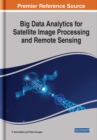 Big Data Analytics for Satellite Image Processing and Remote Sensing - Book