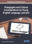 Handbook of Research on Pedagogies and Cultural Considerations for Young English Language Learners - Book