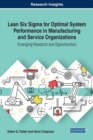 Lean Six Sigma for Optimal System Performance in Manufacturing and Service Organizations: Emerging Research and Opportunities - eBook