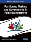 Positioning Markets and Governments in Public Management - Book