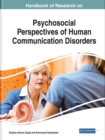 Handbook of Research on Psychosocial Perspectives of Human Communication Disorders - Book