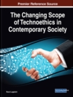 The Changing Scope of Technoethics in Contemporary Society - Book
