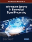 Handbook of Research on Information Security in Biomedical Signal Processing - Book