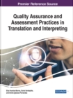 Quality Assurance and Assessment Practices in Translation and Interpreting - Book